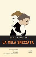 La mela spezzata di Marco Candiani edito da L'Erudita