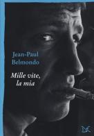Mille vite, la mia di Jean-Paul Belmondo edito da Donzelli