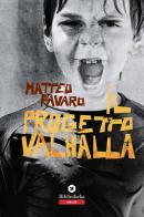 Il progetto Valhalla di Matteo Favaro edito da Bibliotheka Edizioni