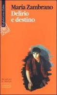 Delirio e destino di María Zambrano edito da Raffaello Cortina Editore