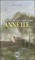 È quello che vidi negli occhi di Annette... di Federica Legato edito da Città del Sole Edizioni