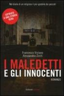 I maledetti e gli innocenti di Francesco Viviano, Alessandra Zinniti edito da Aliberti