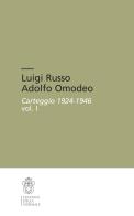 Luigi Russo Adolfo Omodeo. Carteggio 1924-1946 edito da Scuola Normale Superiore
