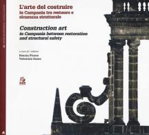 L' arte di costruire in Campania tra restauro e sicurezza strutturale- Construction art in Campania between restoration and structural safety edito da CLEAN