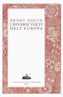 I diversi volti dell'Europa di Ernst Nolte edito da Ist. Italiano Studi Filosofici