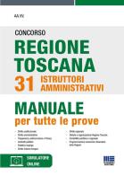 Concorso regione Toscana 31 istruttori amministrativi. Manuale per tute le prove. Con software di simulazione edito da Maggioli Editore