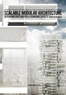 Scalable modular architecture. A dinamic housing for a changing society di Joseph Di Pasquale edito da Jamko