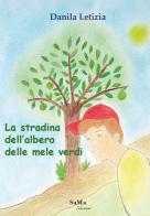 La stradina dell'albero delle mele verdi di Danila Letizia edito da SaMa Edizioni