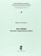 Max Weber. Salvezza e rigenerazione politica di Manlio Corselli edito da Carlo Saladino Editore