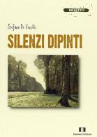 Silenzi dipinti di Stefano De Vecchis edito da Demian Edizioni