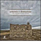 Armonia e distruzione nella fotografia di Franco Sassano di Franco Sassano edito da Libridine