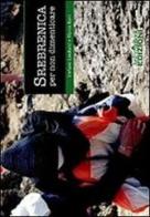 Srebrenica per non dimenticare di Stefano Landucci, Marco Bani edito da ArtEventBook