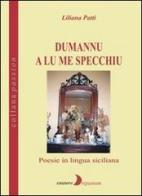 Dumannu a lu me specchiu. Poesie in lingua siciliana di Liliana Patti edito da Drepanum