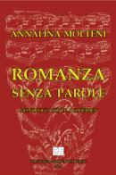 Romanza senza parole. Monologo con l'Alzheimer di Annalina Molteni edito da Magazzeno Storico Verbanese