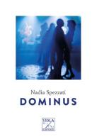 Dominus di Nadia Spezzati edito da Viola Editrice
