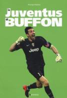La Juventus di Buffon di Principio Paolino edito da Kenness Publishing