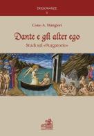 Dante e gli alter ego. Studi sul «Purgatorio» di Cono A. Mangieri edito da Paolo Loffredo