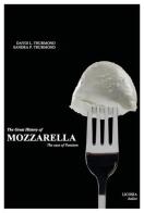 The great history of mozzarella. The case of Paestum di David L. Thurmond, Sandra P. Thurmond edito da Licosia