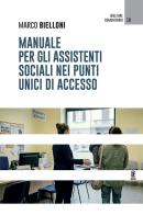 Manuale per gli assistenti sociali nei Punti Unici di Accesso di Marco Bielloni edito da Aracne (Genzano di Roma)