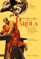 Ho dato loro la tua parola. Brevi commenti alle letture festive del tempo ordinario anni A-B-C di Giuseppe Valsecchi edito da Dottrinari