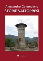 Storie valtorresi di Alessandro Colombatto edito da Genesi Editrice