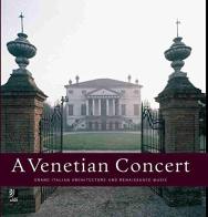 A Venetian concert. Grand italian architecture and Reinassance music. Con 4 CD Audio edito da Edel Italy