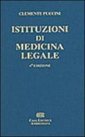 Istituzioni di medicina legale di Clemente Puccini edito da CEA