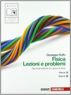 Fisica: lezioni e problemi. Vol. A-B. Con espansione online. Per le Scuole superiori di Giuseppe Ruffo edito da Zanichelli