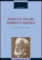 Pasquale Villari storico e politico di Mauro Moretti edito da Liguori