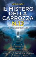 Il mistero della carrozza N.12 di Paolo Navi edito da Newton Compton Editori