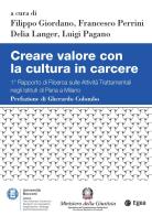 Creare valore con la cultura in carcere. 1° Rapporto di ricerca sulle attività trattamentali negli Istituti di Pena di Milano edito da EGEA