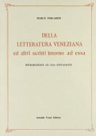 Della letteratura veneziana (rist. anast. 1854) di Marco Foscarini edito da Forni