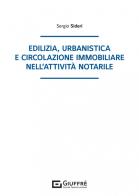 Edilizia, urbanistica e circolazione immobiliare nell'attività notarile di Sergio Sideri edito da Giuffrè