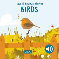 Birds. Sweet sound stories. Ediz. illustrata di Giulia Pesavento, Nelli Aghekyan edito da Sassi