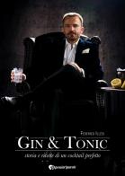 Gin & tonic. Storia e ricette di un cocktail perfetto di Federico Illesi edito da PensieriParole