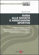 Guida alle società e associazioni sportive di Nicola Forte edito da Il Sole 24 Ore