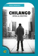 Chilango. Sfida al destino di Paolo Mencucci edito da CTL (Livorno)