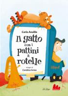 Il gatto con i pattini a rotelle. Ediz. a colori di Carla Anzile edito da Gallucci La Spiga