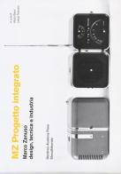MZ Progetto integrato. Marco Zanuso design, tecnica e industria. Catalogo della mostra (Milano, 9-30 aprile 2013) edito da Silvana
