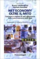 Net economy oltre il mito. Conoscere e cogliere le vere opportunità della nuova economia della rete edito da Franco Angeli