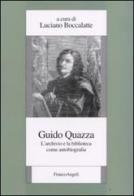 Guido Quazza. L'archivio e la biblioteca come autobiografia edito da Franco Angeli