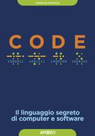 Code. Il linguaggio segreto di computer e software di Charles Petzold edito da Apogeo