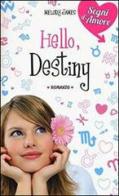 Hello, destiny di Melody James edito da De Agostini