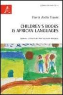 Children's books & african languages. Swahili literature for younger readers di Flavia Traore Aiello edito da Aracne