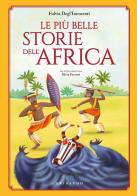 Le più belle storie dell'Africa. Ediz. a colori di Fulvia Degl'Innocenti edito da Gribaudo