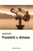 Prossimità  e distanze di Luigi Bernardi edito da Aletti