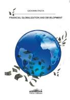 Financial globalization and development di Giovanni Pasta edito da Felici