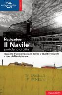 Il Navile. Portolano di città di Navigadour edito da Giraldi Editore