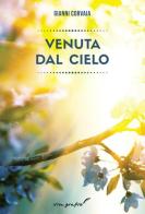 Venuta dal cielo di Gianni Corvaia edito da Effatà Editrice