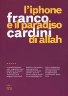 L' iPhone e il paradiso di Allah di Franco Cardini edito da Castelvecchi